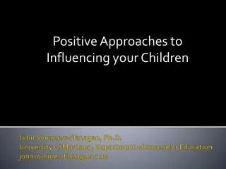 Positive Approaches to Influencing your Children