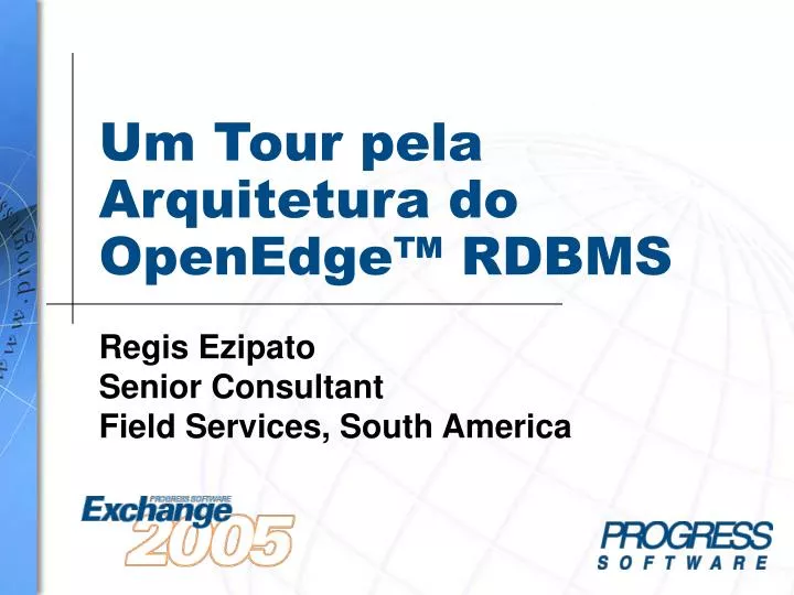 um tour pela arquitetura do openedge rdbms