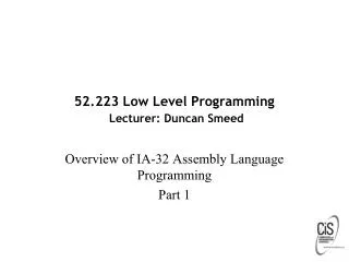 52.223 Low Level Programming Lecturer: Duncan Smeed