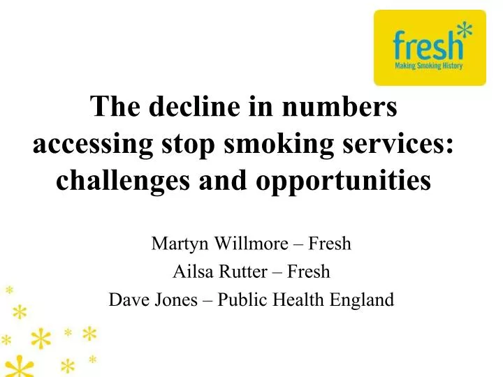 the decline in numbers accessing stop smoking services challenges and opportunities