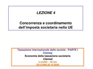 LEZIONE 4 Concorrenza e coordinamento dell’imposta societaria nella UE