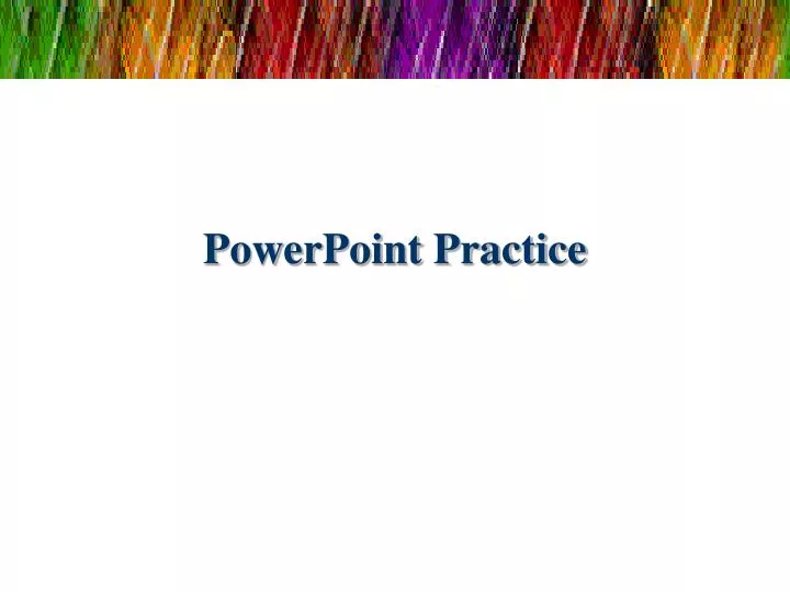 powerpoint practice