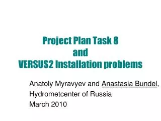 Project Plan Task 8 and VERSUS2 Installation problems