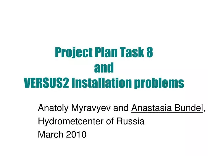 project plan task 8 and versus2 installation problems