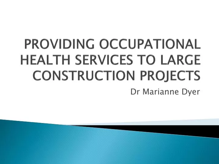 providing occupational health services to large construction projects