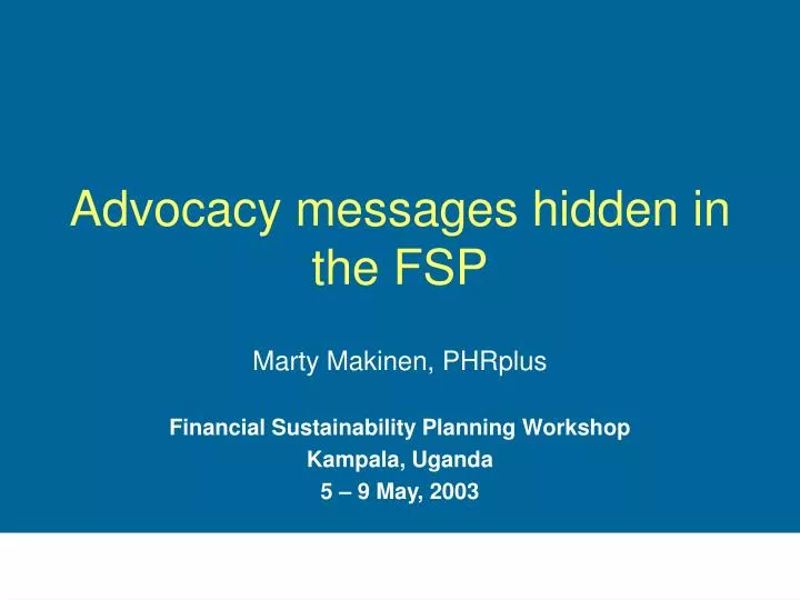 advocacy messages hidden in the fsp