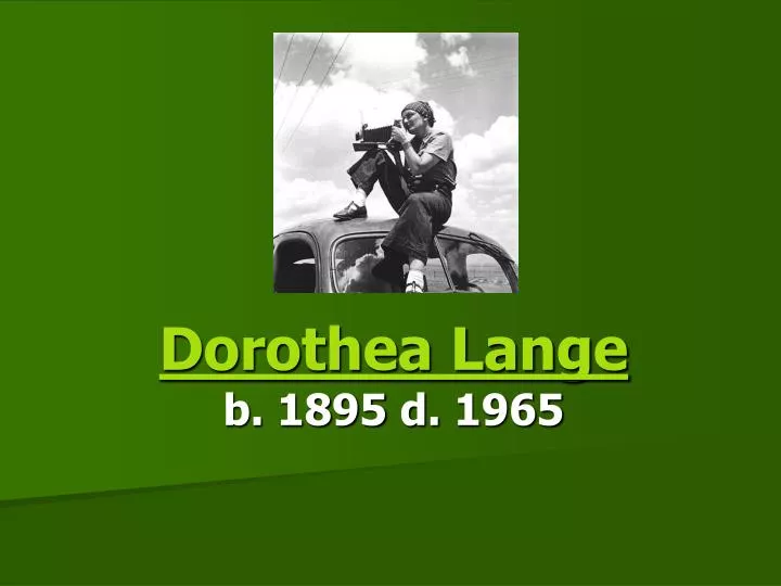 dorothea lange b 1895 d 1965