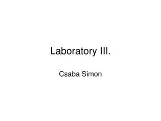Laboratory III.