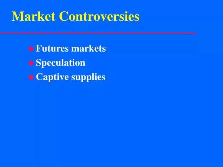 market controversies