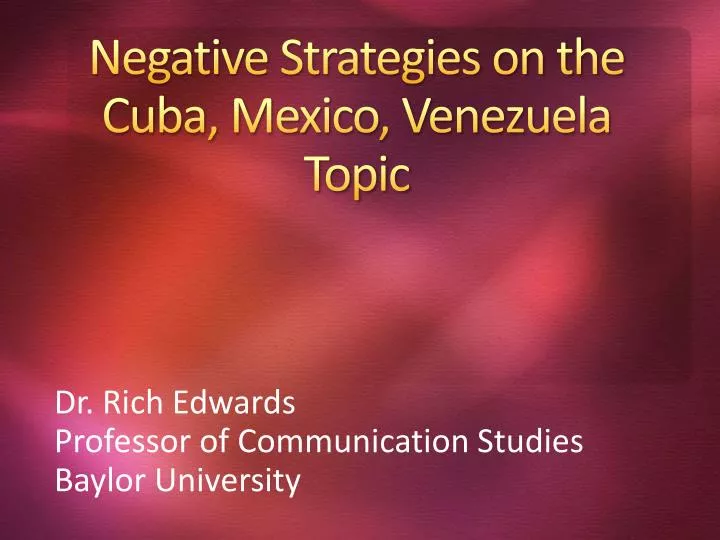 negative strategies on the cuba mexico venezuela topic