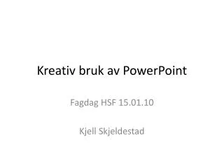 kreativ bruk av powerpoint