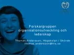 Forskargruppen organisations-utveckling och ledarskap - slide 1