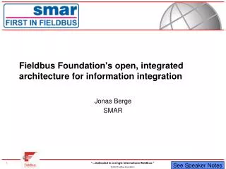 Fieldbus Foundation's open, integrated architecture for information integration