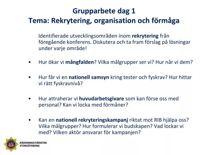 grupparbete dag 1 tema rekrytering organisation och f rm ga