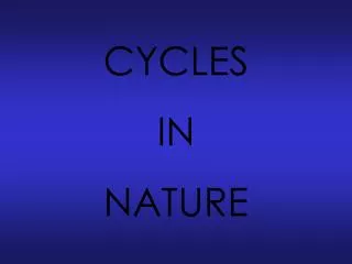 CYCLES IN NATURE