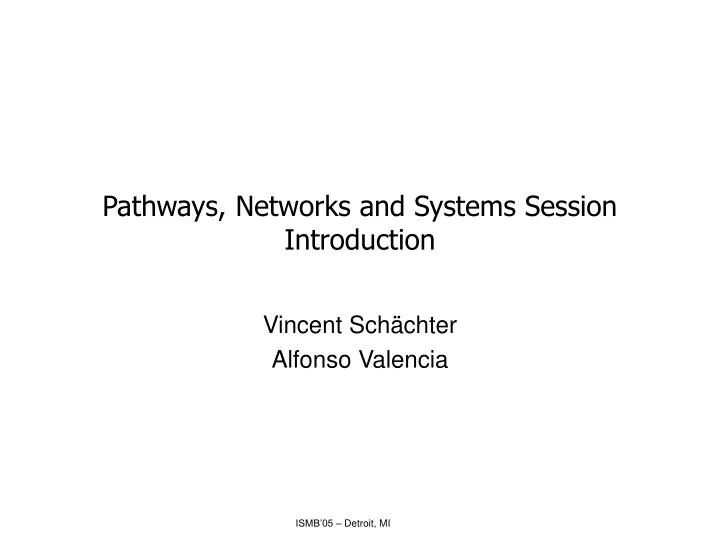pathways networks and systems session introduction