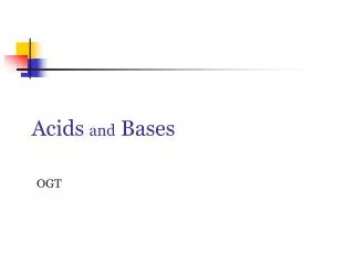 Acids and Bases OGT