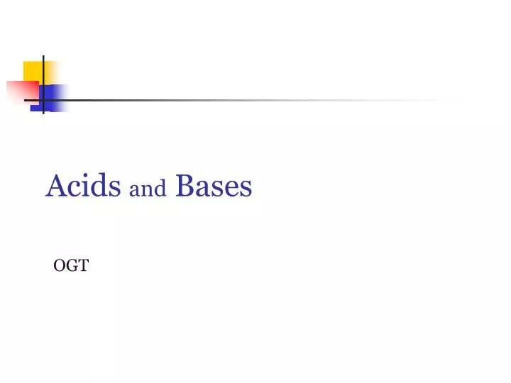 acids and bases ogt