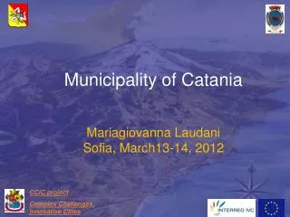 Municipality of Catania Mariagiovanna Laudani Sofia, March13-14, 2012