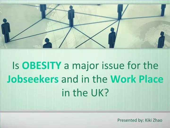 is obesity a major issue for the jobseekers and in the work place in the uk