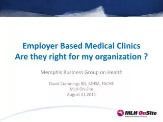 Employer Based Medical Clinics Are they right for my organization ?