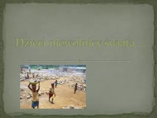 dzieci niewolnicy wiata