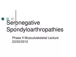 Seronegative Spondyloarthropathies