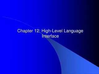 Chapter 12: High-Level Language Interface