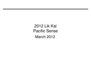 2012 Lik Kai Pacific Sense
