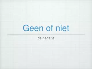 geen of niet