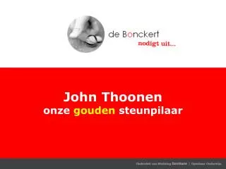 john thoonen onze gouden steunpilaar