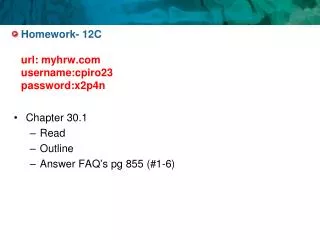 Homework- 12C url: myhrw username:cpiro23 password:x2p4n