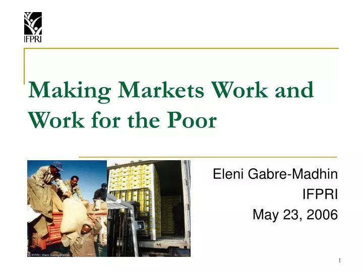 making markets work and work for the poor