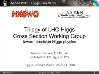 Trilogy of LHC Higgs Cross Section Working Group - toward precision Higgs physics -
