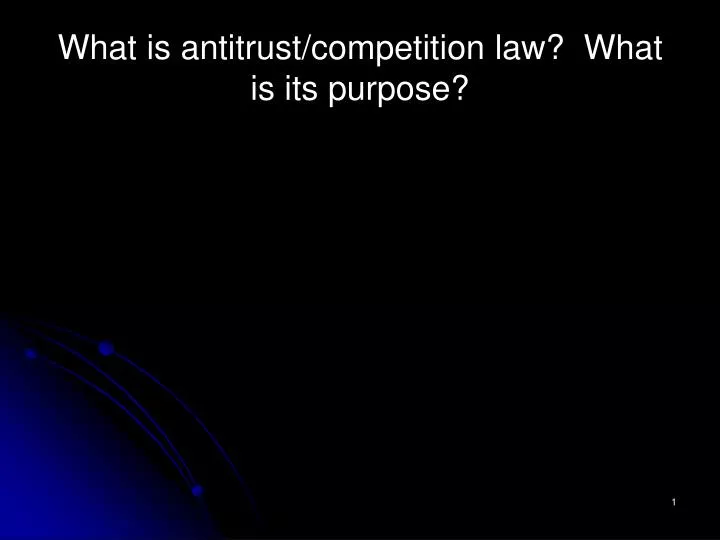 what is antitrust competition law what is its purpose