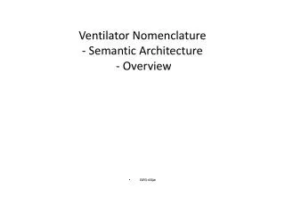 Ventilator Nomenclature - Semantic Architecture - Overview
