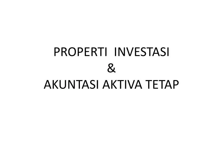 properti investasi akuntasi aktiva tetap