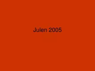 julen 2005