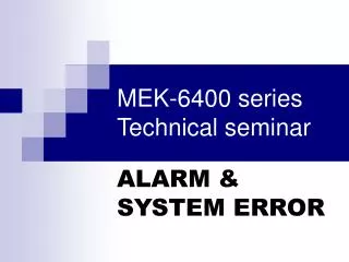 MEK-6400 series Technical seminar