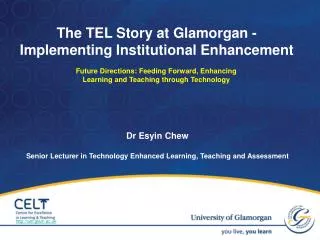 Dr Esyin Chew Senior Lecturer in Technology Enhanced Learning, Teaching and Assessment