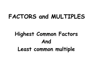 FACTORS and MULTIPLES