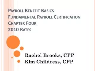 Payroll Benefit Basics Fundamental Payroll Certification Chapter Four 2010 Rates