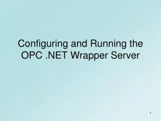 Configuring and Running the OPC .NET Wrapper Server