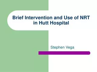 Brief Intervention and Use of NRT in Hutt Hospital