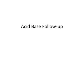 Acid Base Follow-up