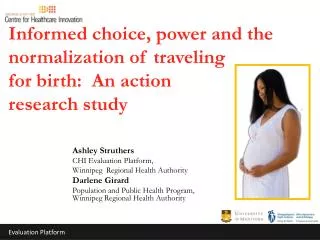 Informed choice, power and the normalization of traveling for birth: An action research study