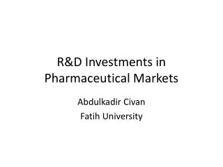 R&amp;D Investments in Pharmaceutical Markets