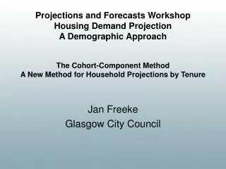 The Cohort-Component Method A New Method for Household Projections by Tenure
