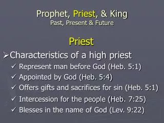 Prophet, Priest , &amp; King Past, Present &amp; Future
