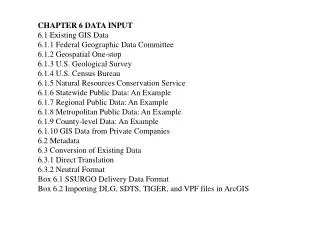 CHAPTER 6 DATA INPUT 6.1 Existing GIS Data 6.1.1 Federal Geographic Data Committee